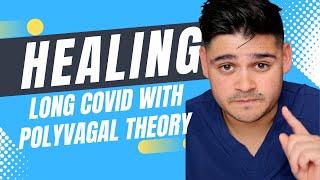 Healing Long COVID with Polyvagal Theory