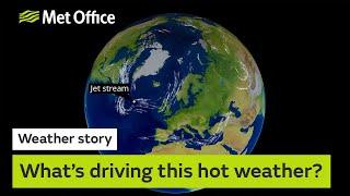 What's driving this hot weather?