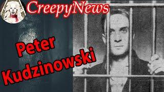 True Crime: Serial Killer Peter Kudzinowski - CreepyNews