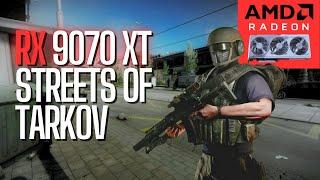 RX 9070 XT Tested on Streets of Tarkov - 1440 High