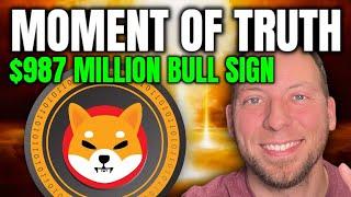 SHIBA INU - MOMENT OF TRUTH!!! $987 MILLION BULLISH SIGN!