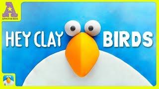 HEY CLAY BIRDS Roll, squish and mold clay into fun birds!