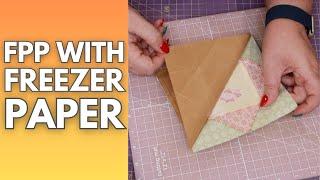 Foundation Paper Piecing (aka FPP) Without Ripping the Paper! (Freezer Paper FPP Demonstration)