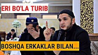 Eri bo'la turib boshqa erkaklar bilan yuradigan ayollar | Sardor domla