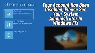 Your Account Has Been Disabled, Please See Your System Administrator In Windows 10 FIX Tutorial