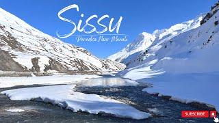 Sissu In Feb, March & April 2025 :The Paradise Near Manali | Atal Tunnel,Solang Valley, Rohtang Pass