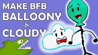 ️Make BFB Cloudy & Balloony️