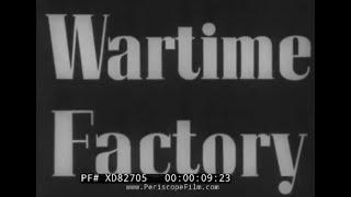 “WARTIME FACTORY” 1940 WWII BRITISH INDUSTRIAL INCENTIVE  PROPAGANDA FILM  XD82705