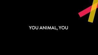 YOU ANIMAL, YOU