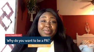 Why do you want to be a PA?