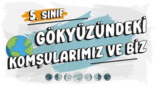 Gökyüzündeki Komşularımız ve Biz | 5. Sınıf Fen Bilimleri #2025