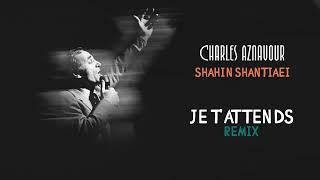 Charles Aznavour, Shahin Shantiaei - Je t'attends (Official Audio)