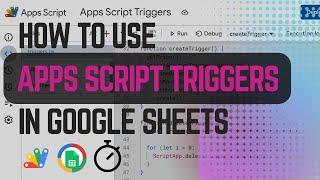 How To Create and Use Triggers in Google Apps Script