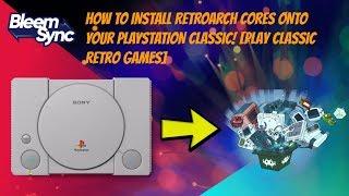 How To Install RetroArch Cores Onto Your PlayStation Classic! [Play Classic Retro Games!]