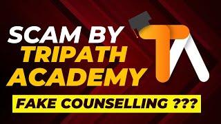 Fake Personalized Counselling Support by TRIPATH Academy ???