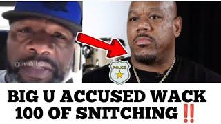 Big U Accused Wack 100 Of Working Wit The FBI & Trying To Get Him Arrested Before Turning Hisself In