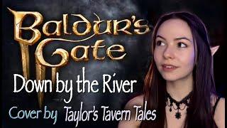 Baldur’s Gate 3 - Down by the River - Cover (Taylor’s Tavern Tales)