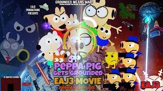 Peppa Pig Gets Grounded EAJ3 Movie Peppa's Return