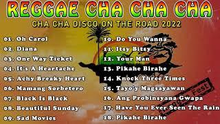 REGGAE MUSIC MIX 2022  CHA CHA DISCO ON THE ROAD 2022  REGGAE NONSTOP COMPILATION