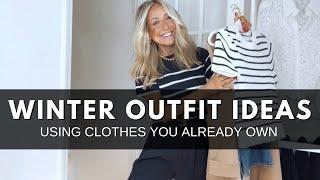 WINTER OUTFIT IDEAS USING CLOTHES YOU ALREADY OWN | Winter Capsule Wardrobe 2024