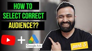 Google Ads Targeting: How to Select Audience? | Grow Your YouTube Channel Using Google Ads | Part 5