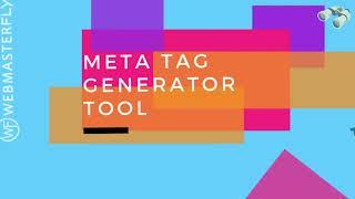 Free Meta Tag Generator Tool | How To Generate Meta Tags - Webmasterfly