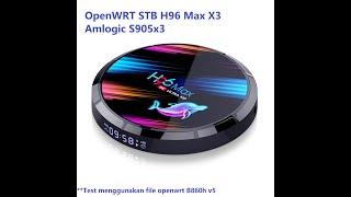 Tutorial Openwrt di STB H96 Max X3 Amlogic S905x3 dengan firmware openwrt reyre