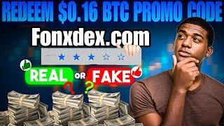 Redeem $0.16 BTC Promo Code |Fonxdex.com review(Is Fonxdex.com legit or scam?)Fonxdex.com Withdrawal