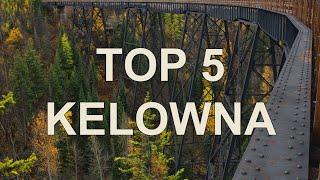 Top 5 Things to do in KELOWNA