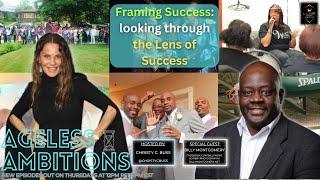 Ageless Ambitions Ep. 40: Framing Success w/ Billy Montgomery
