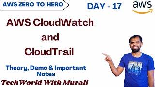 Day 17 | AWS CloudWatch & CloudTrail | Free AWS Course | 30 Days |  #awscourse | @TechWorldwithMural