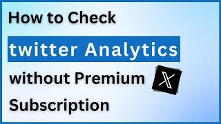 How to Check X Twitter Analytics without Premium | See Free X Twitter Impressions without Blue Tick