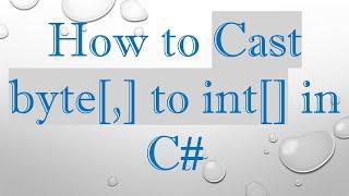 How to Cast byte[,] to int[] in C#