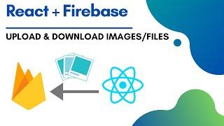 How to upload images and file to firebase using React|React Firebase image upload |React File upload