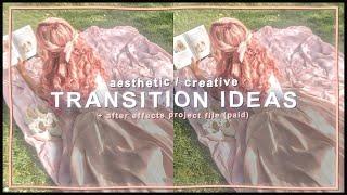 aesthetic / creative transition ideas + after effects project file | klqvsluv