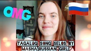 RUSSIAN GIRL SINGING TAGALOG SONG "SELOS"