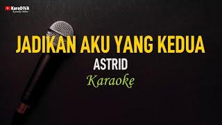 Astrid - Jadikan Aku Yang Kedua (Karaoke)