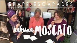 Hakuna Moscato - Grape Escapades ep1