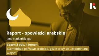 OPOWIEŚCI ARABSKIE S03E04 Jemen