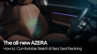 The all-new AZERA How To – Comfortable Stretch & Rear Seat Reclining | Hyundai