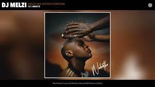 DJ Melzi (feat. Mkeyz) - Melzi Wa Batho Forever (Official Audio)