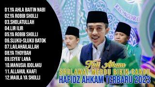 FULL ALBUM PILIHAN SHOLAWAT MERDU BIKIN CANDU  PLAYLIST HAFIDZ AHKAM TERBARU 2023