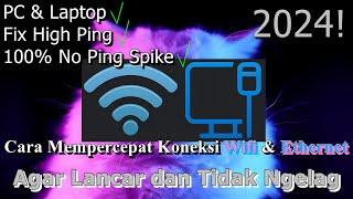 FULL! Cara Mempercepat Koneksi Wifi dan Ethernet  Agar Lancar dan Tidak Ngelag | 2024!