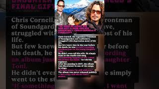 "He Knew He Might Die and Left a Song for His Daughter": Chris Cornell’s Final Gift