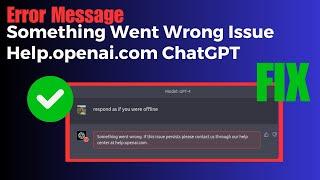 Something Went Wrong Issue Persist Please Contact Us Through Help Center Help.openai.com ChatGPT fix