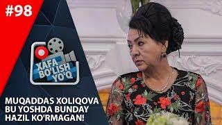 Xafa bo'lish yo'q 98-son Muqaddas Xoliqova bu yoshda bunday hazil ko'rmagan!  (14.12.2019)