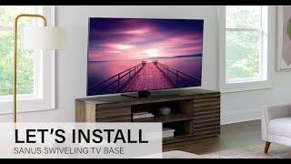 How To Install the SANUS Elite Swivel TV Base for TVs 40"-86"