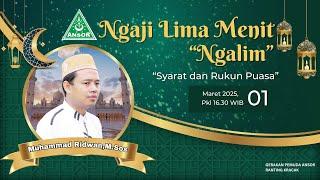 Ngalim (Ngaji Lima Menit ) Bersama Muhammad Ridwan, M.Sos||"Syarat dan Rukun Puasa"#1