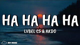 HA HA HA HA - LVBEL C5 & AKDO (Official Lyric Video)