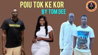 POIU Ë TOM KE KOR BY TOM DEE || PANDA JUNUB MEDIA